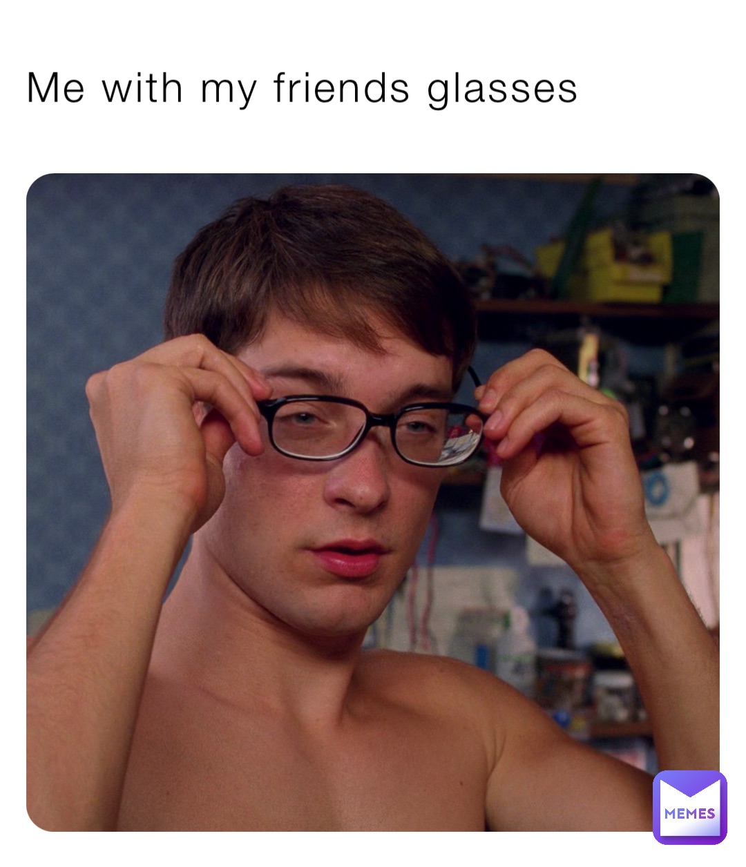 Me with my friends glasses