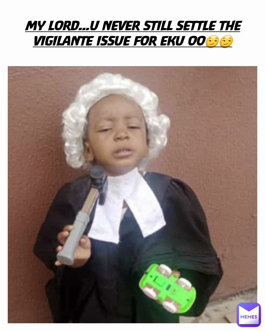 MY LORD...U NEVER STILL SETTLE THE VIGILANTE ISSUE FOR EKU OO😏😏