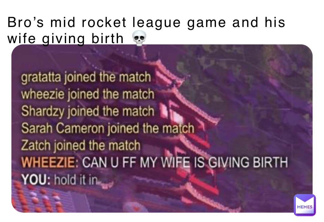 Bro’s mid rocket league game and his wife giving birth 💀