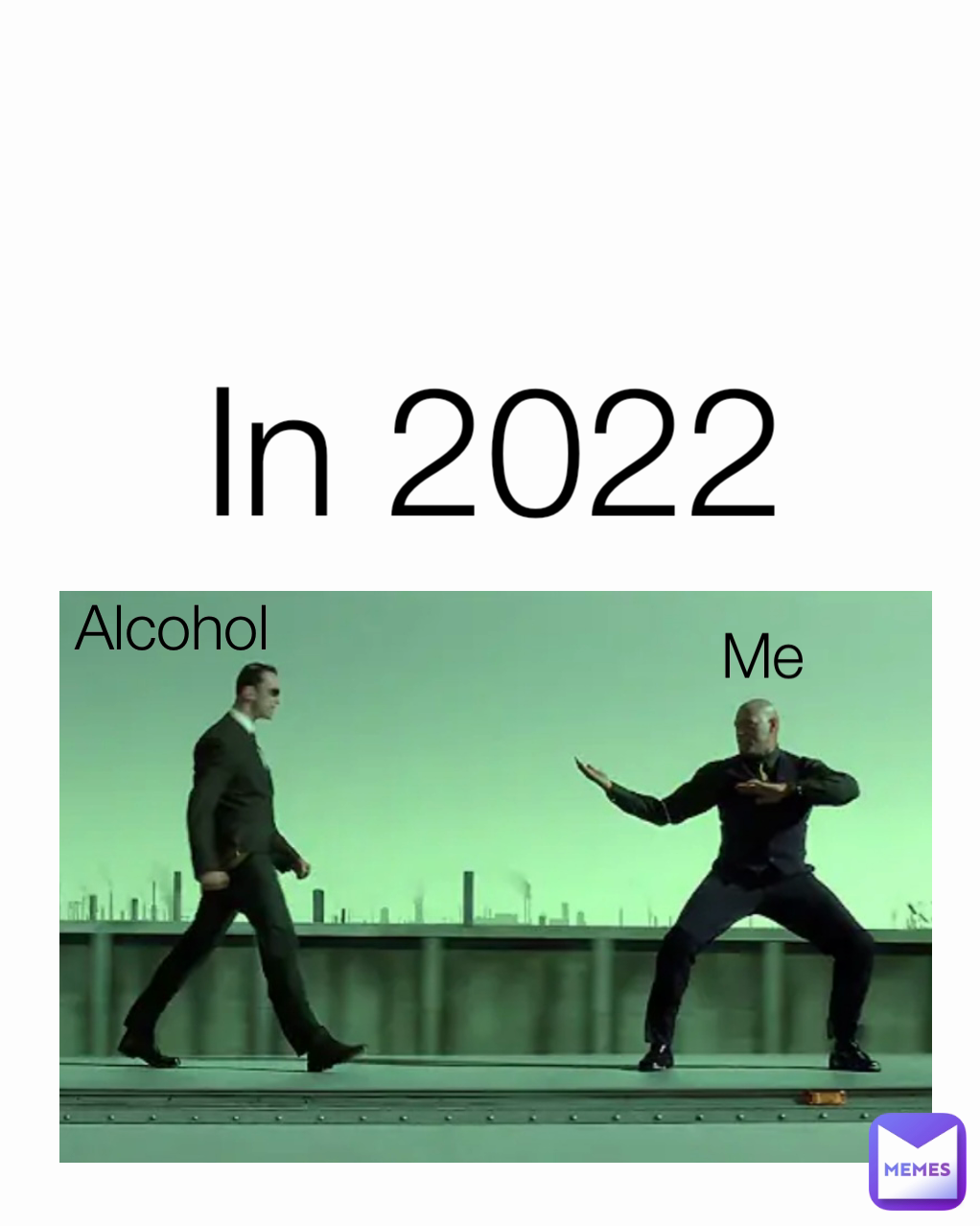 Alcohol Me
 In 2022