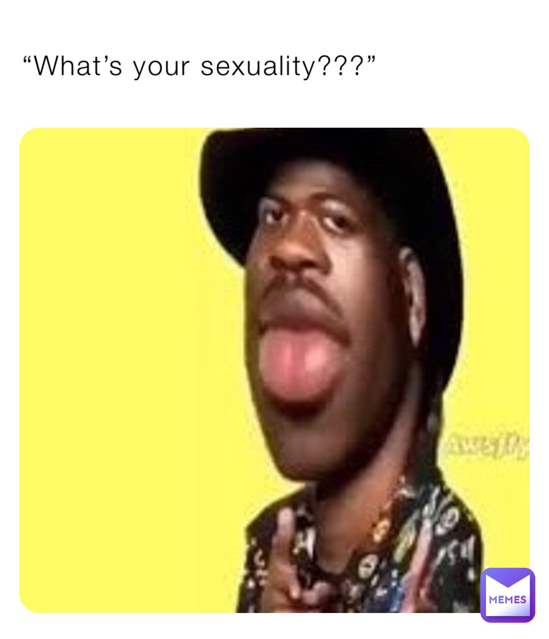 “What’s your sexuality???”