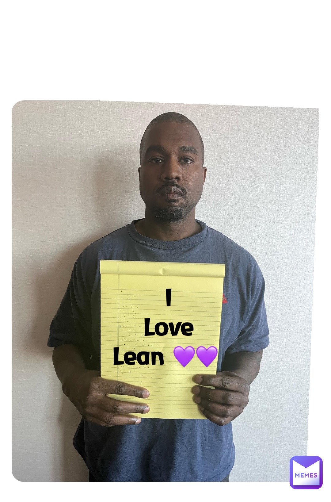 I 
Love 
Lean 💜💜 Double tap to edit