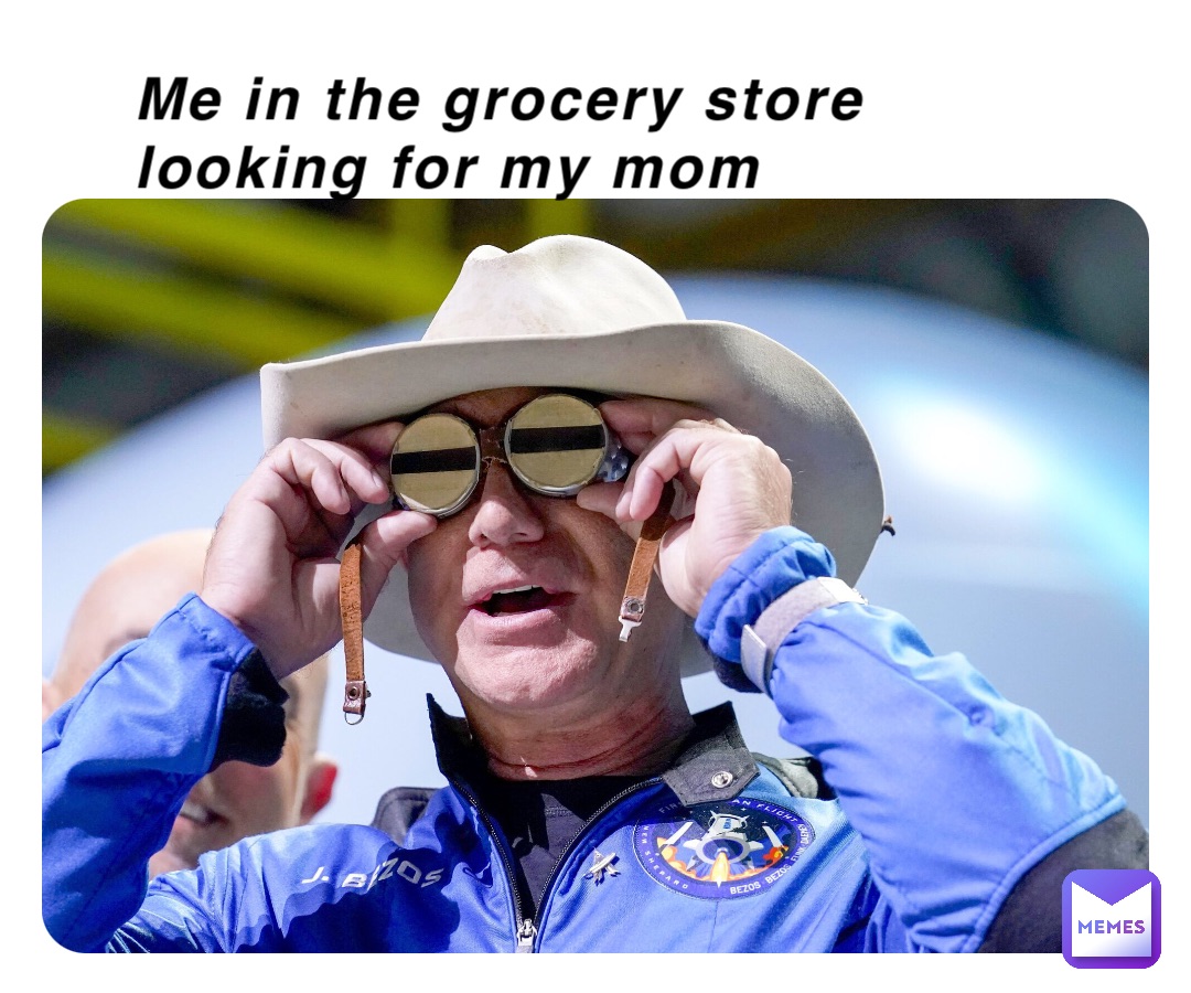 Me in the grocery store looking for my mom