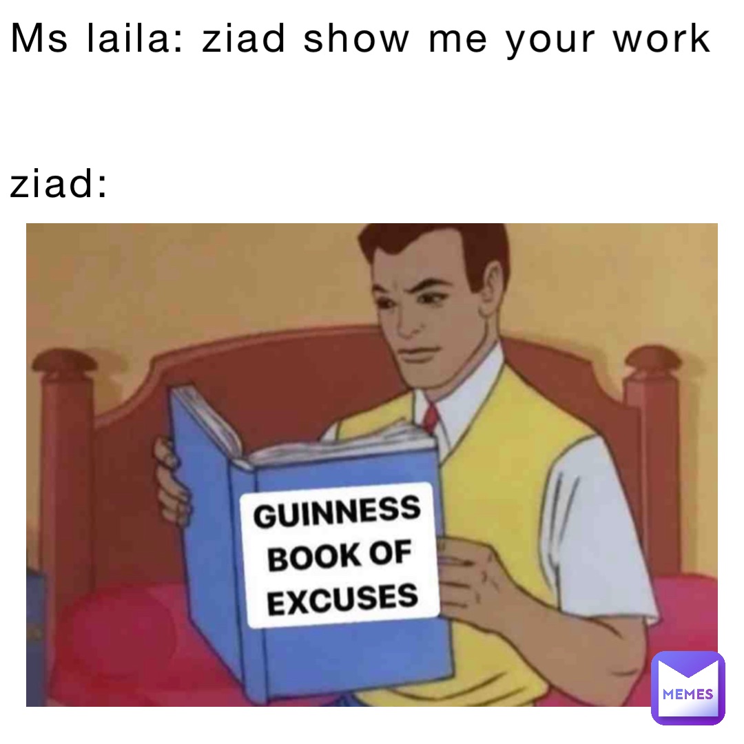 Ms Laila: Ziad show me your work


Ziad: