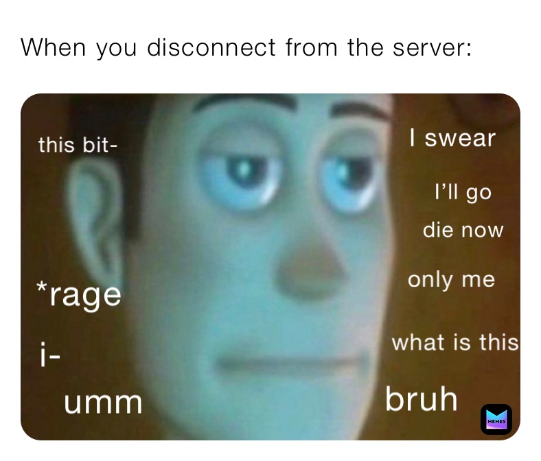 When you disconnect from the server: