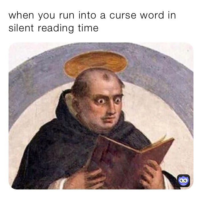 when you run into a curse word in silent reading time