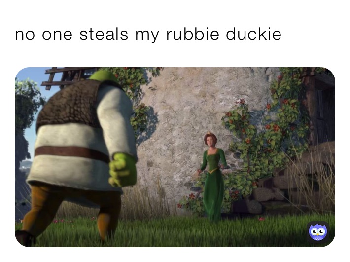 no one steals my rubbie duckie 