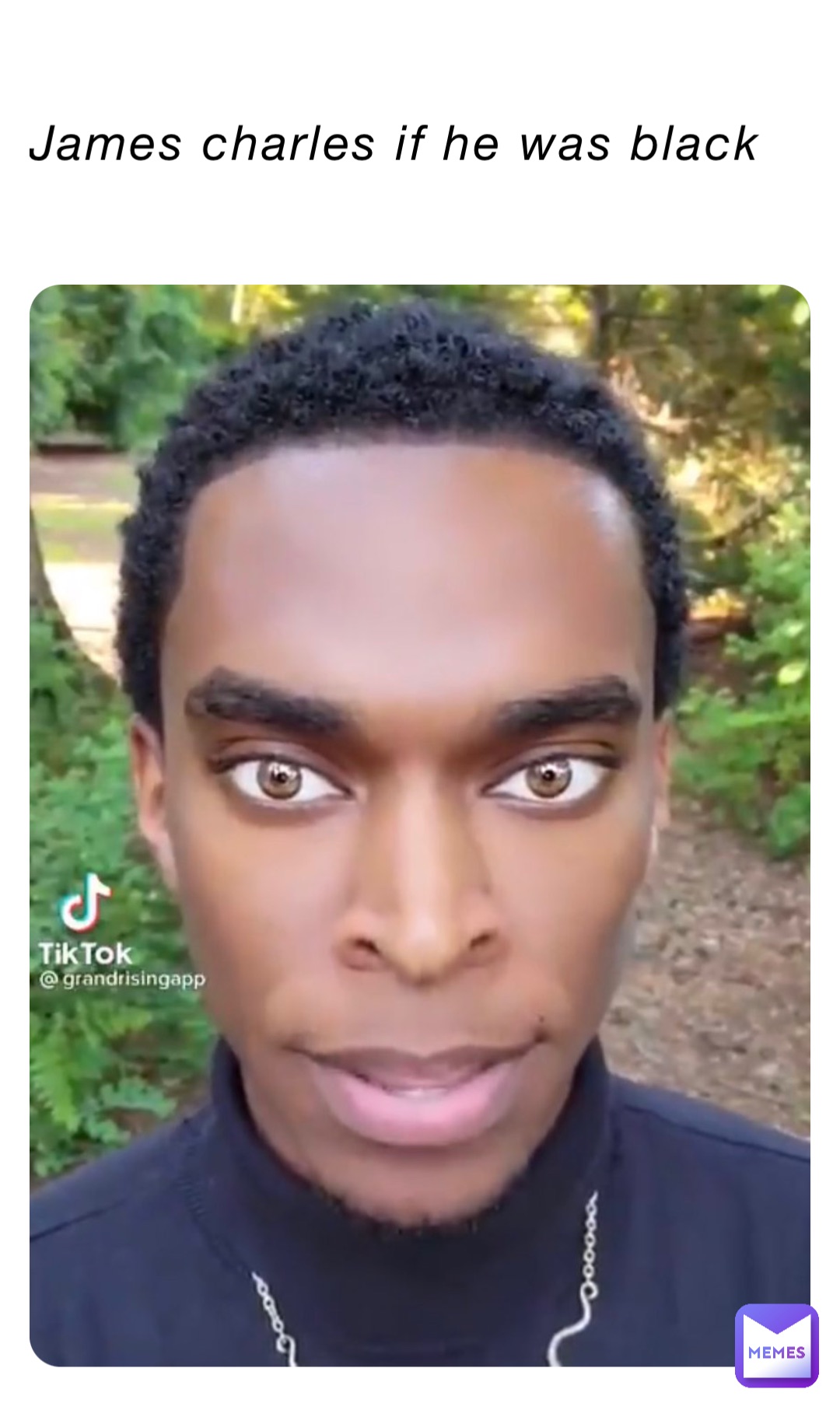 James Charles if he was black