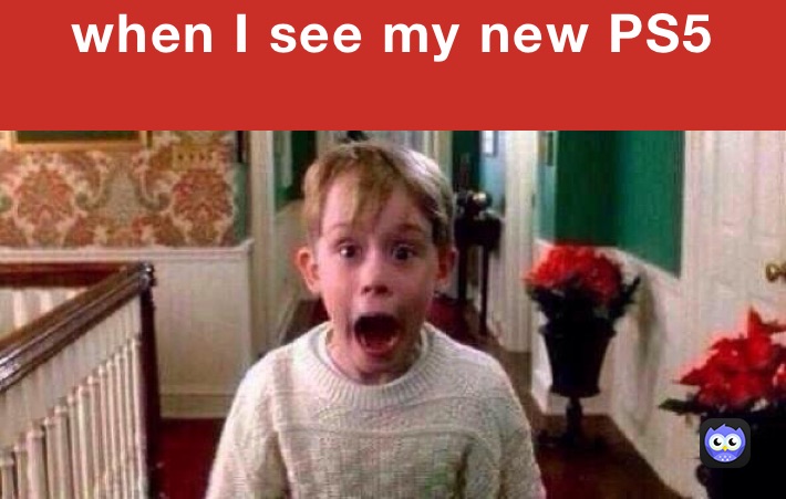 when I see my new PS5
