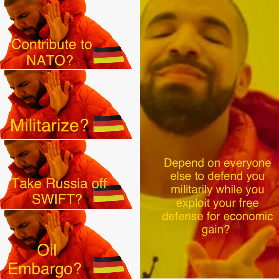 Contribute to NATO? Militarize? Take Russia off SWIFT? Oil Embargo? Depend on everyone else to defend you militarily while you exploit your free defense for economic gain?