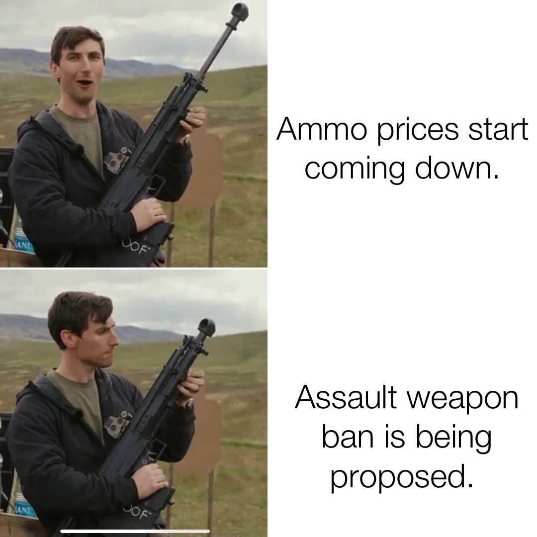 Ammo prices start coming down. Assault weapon ban is being proposed.