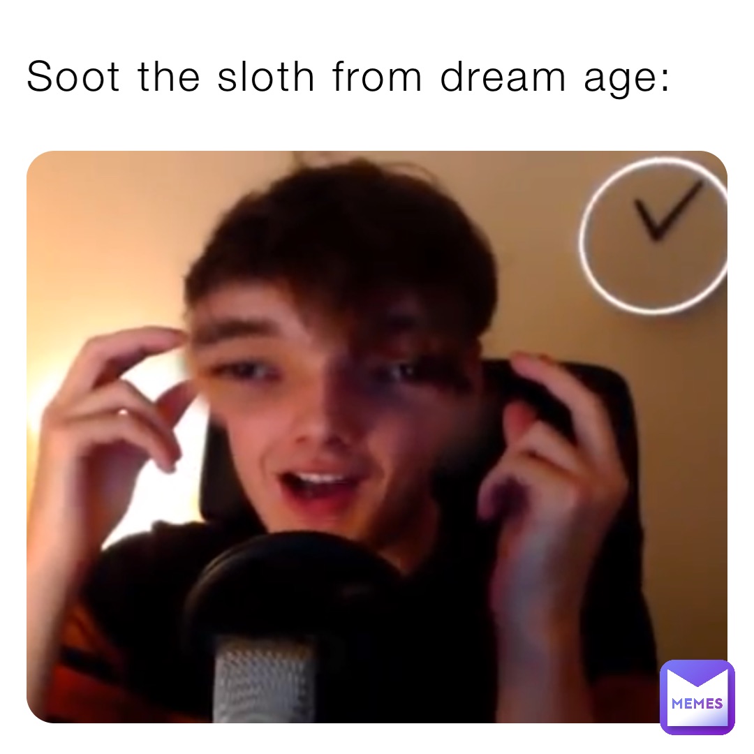 Soot the sloth from dream age: