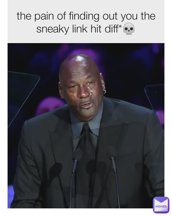 the pain of finding out you the sneaky link hit diff*💀