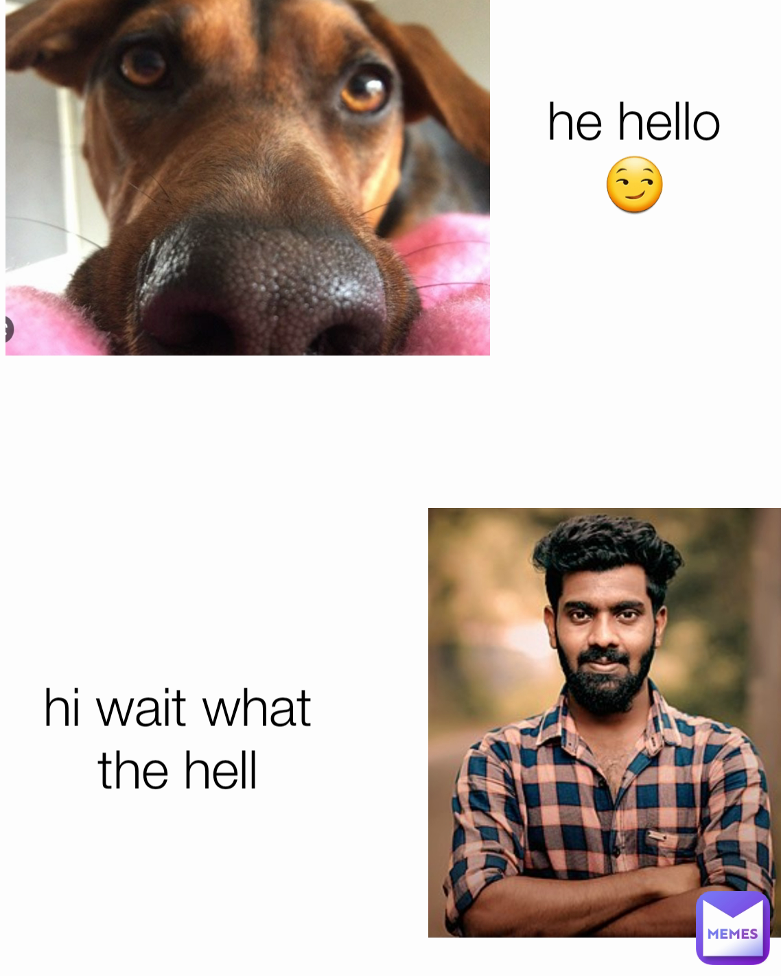 hi wait what the hell he hello
😏