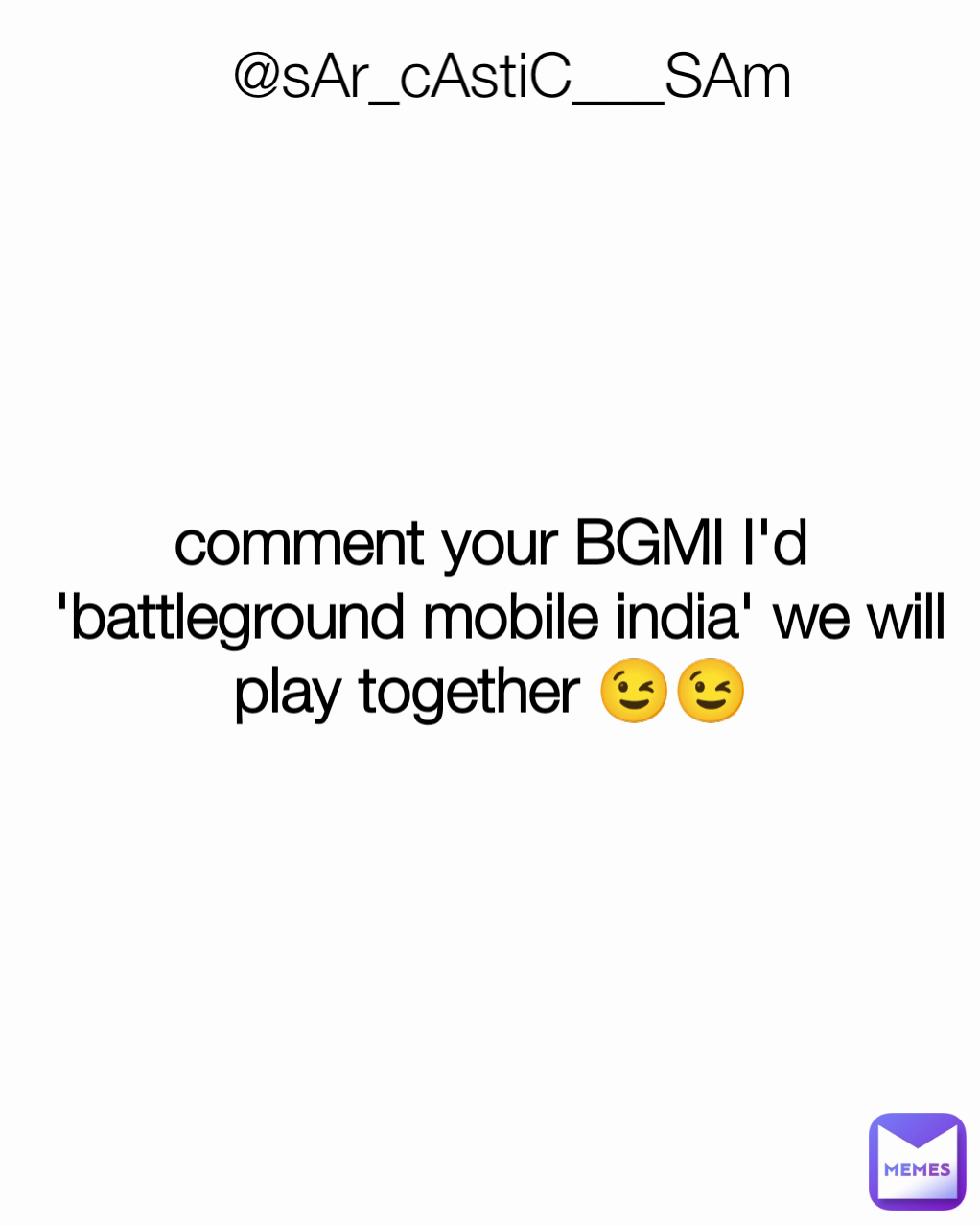 @sAr_cAstiC___SAm comment your BGMI I'd
 'battleground mobile india' we will play together 😉😉