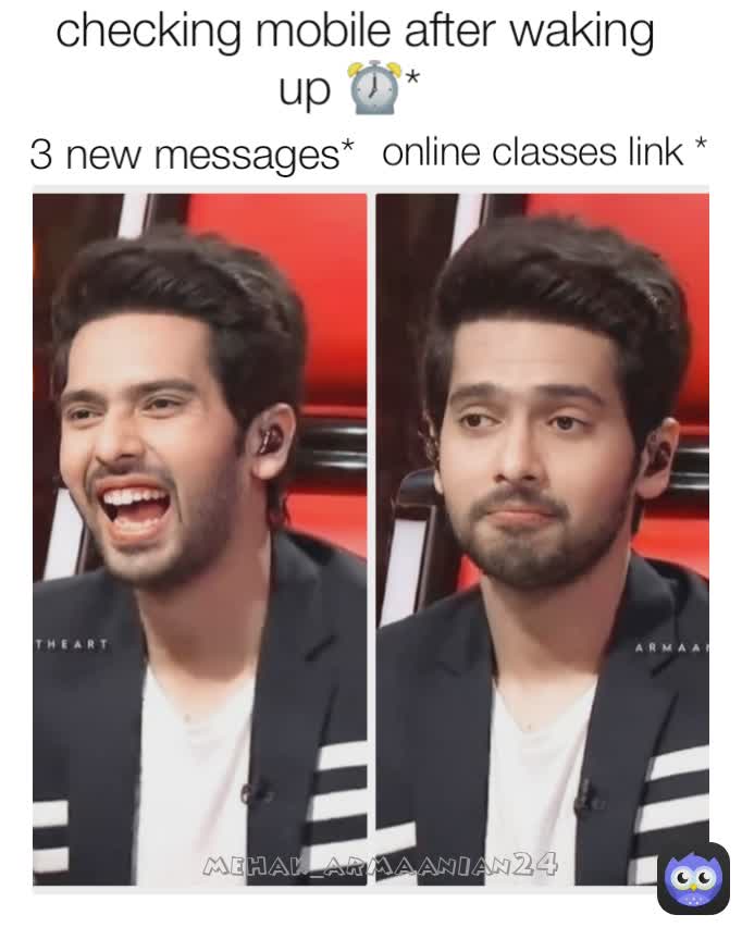 3 new messages* mehak_armaanian24 online classes link * checking mobile after waking up ⏰* 
