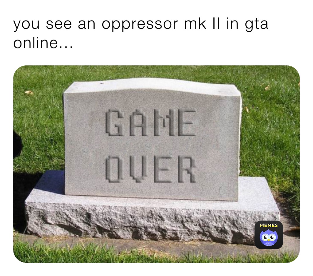 you see an oppressor mk II in gta online...