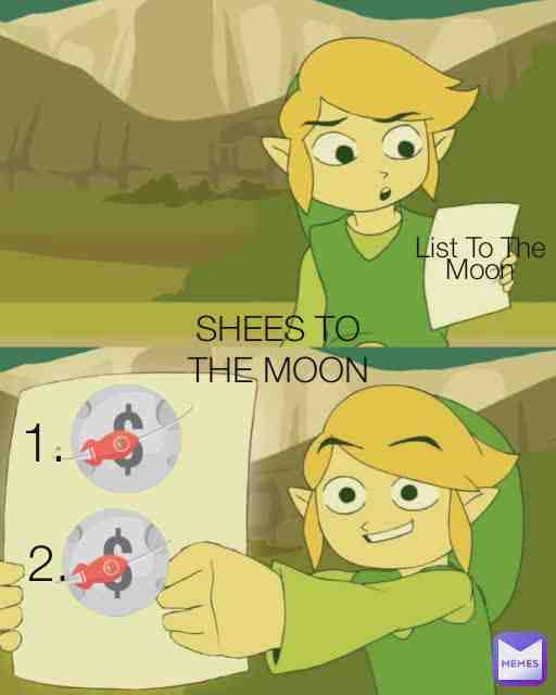 Shees To the moon