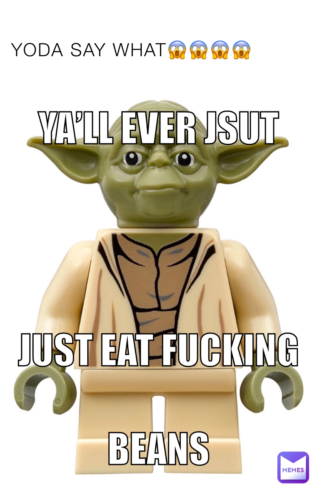 YODA SAY WHAT😱😱😱😱