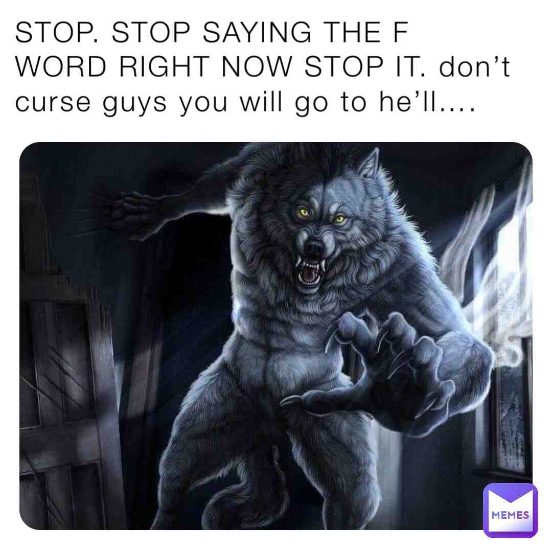 STOP SAYING IT STOP STOP #werewolf