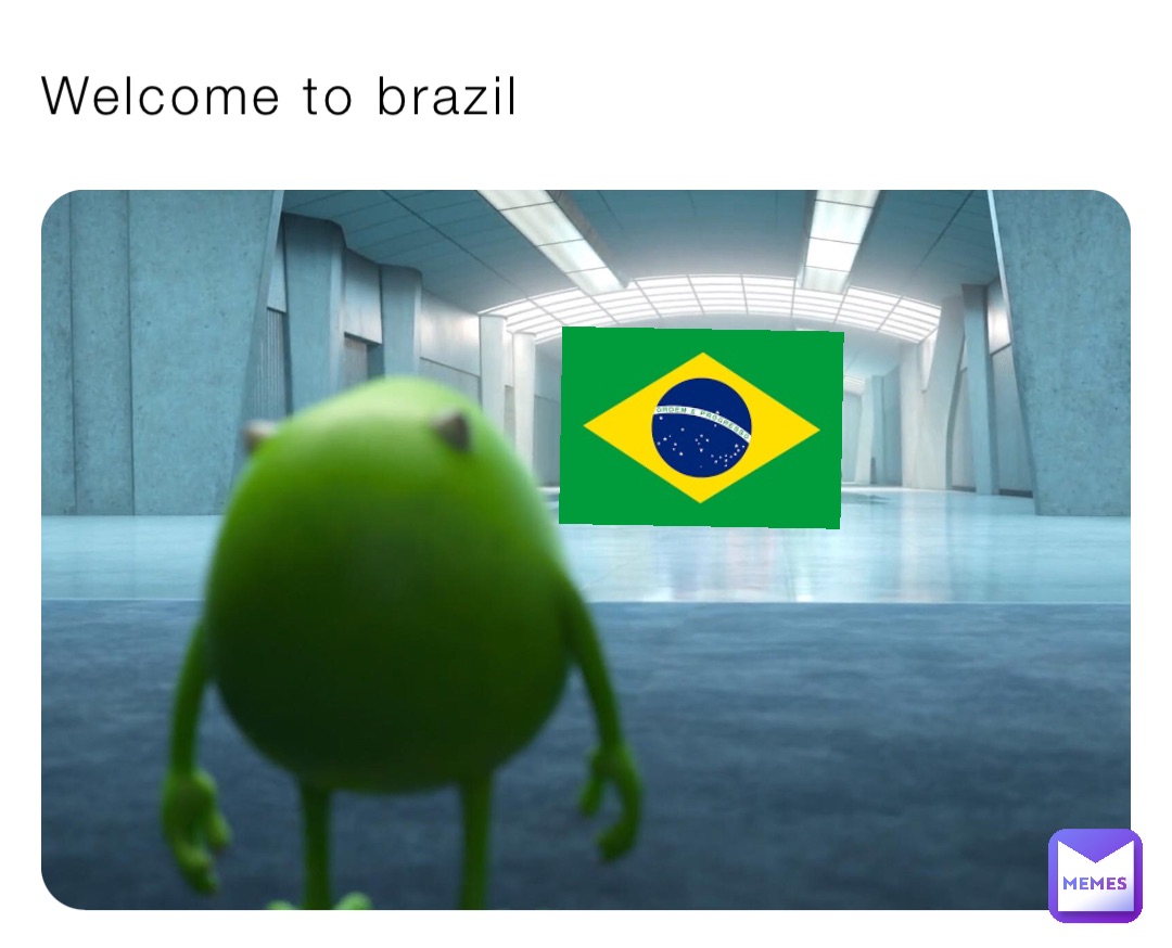 Welcome to brazil