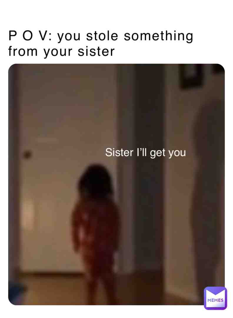 #sister #scary and yes I’m back