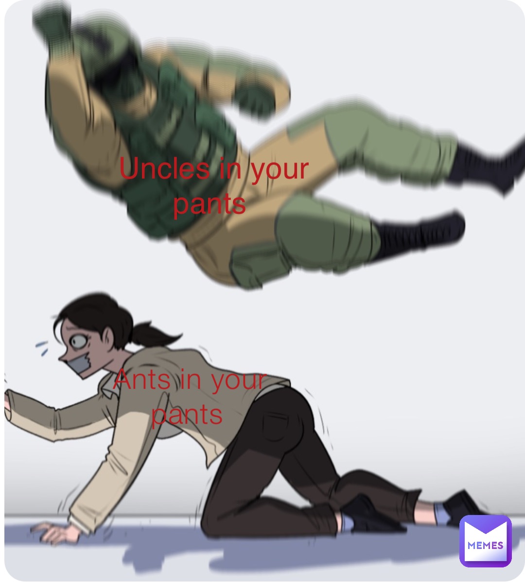 Ants in your pants Uncles in your pants