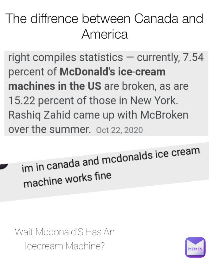 The diffrence between Canada and America Wait Mcdonald'S Has An Icecream Machine?