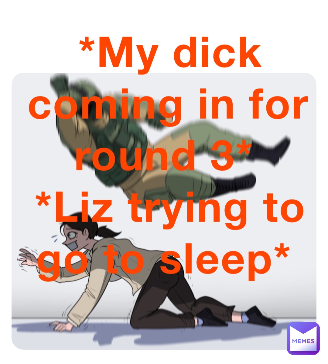 *My dick coming in for round 3*
*Liz trying to go to sleep*