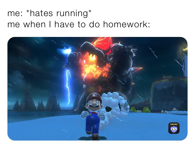 me: *hates running*
me when I have to do homework: