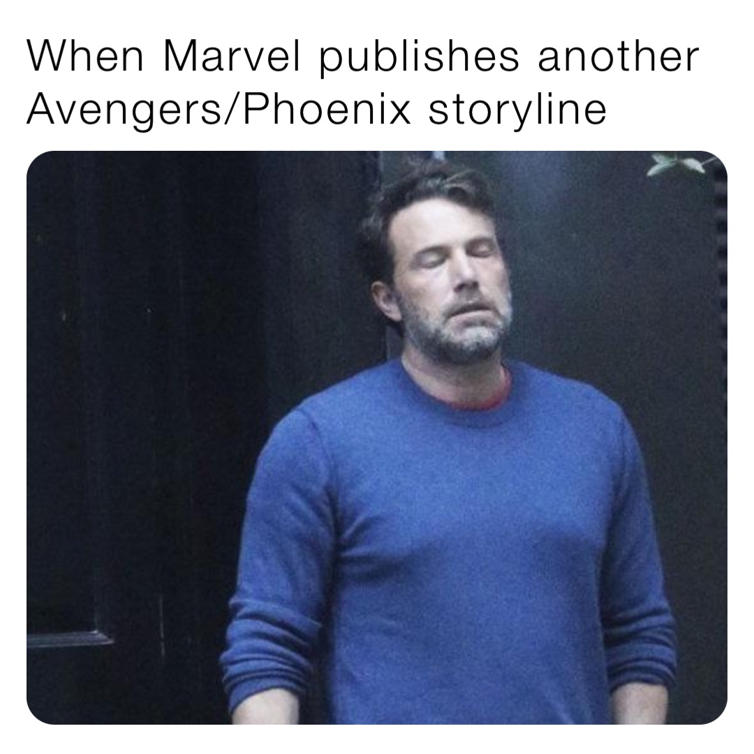 When Marvel publishes another Avengers/Phoenix storyline