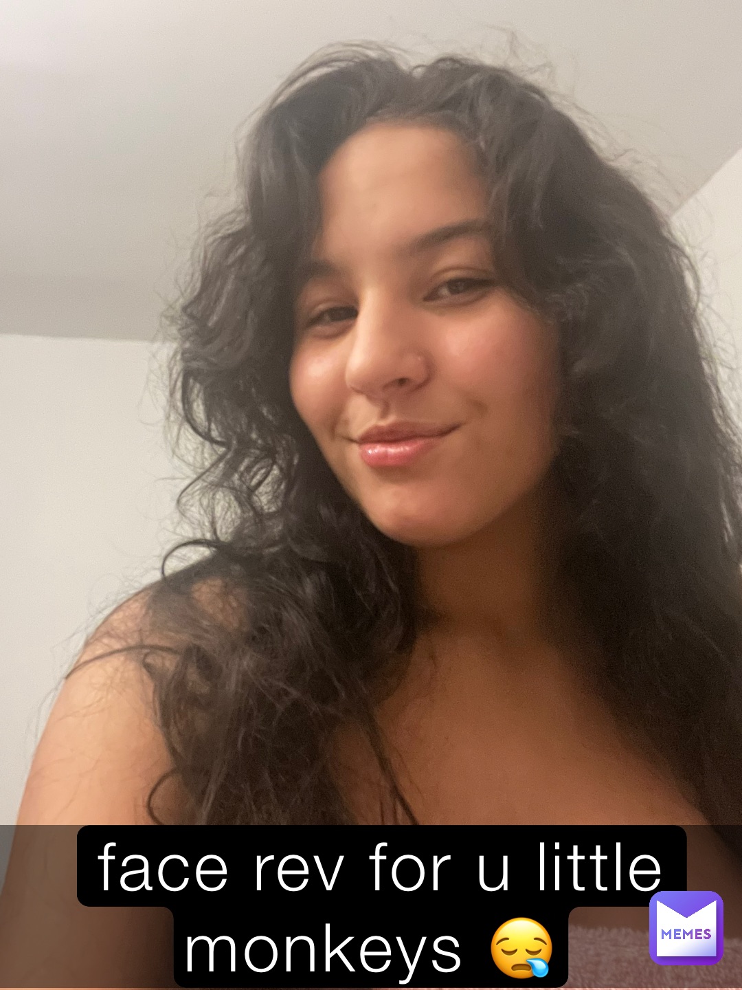 face rev for u little monkeys 😪