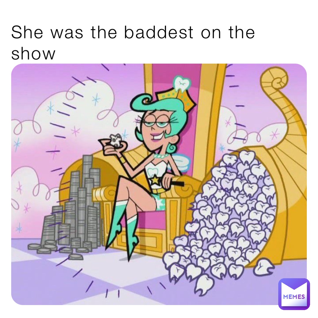 She was the baddest on the show