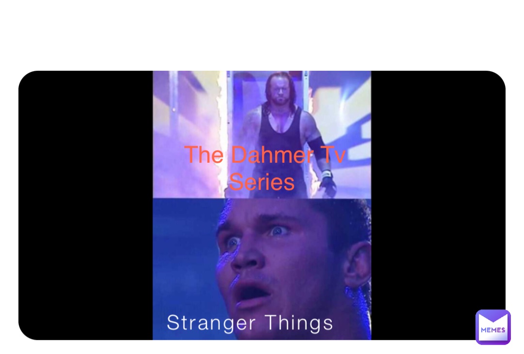 Stranger Things The Dahmer Tv Series