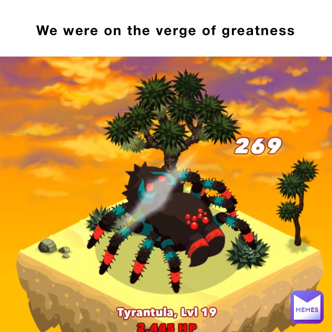 We were on the verge of greatness Double tap to edit