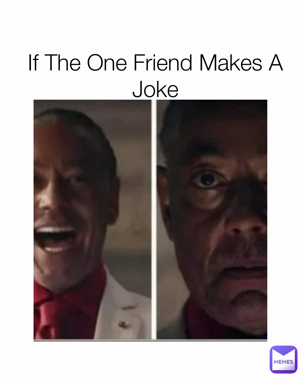 If The One Friend Makes A Joke