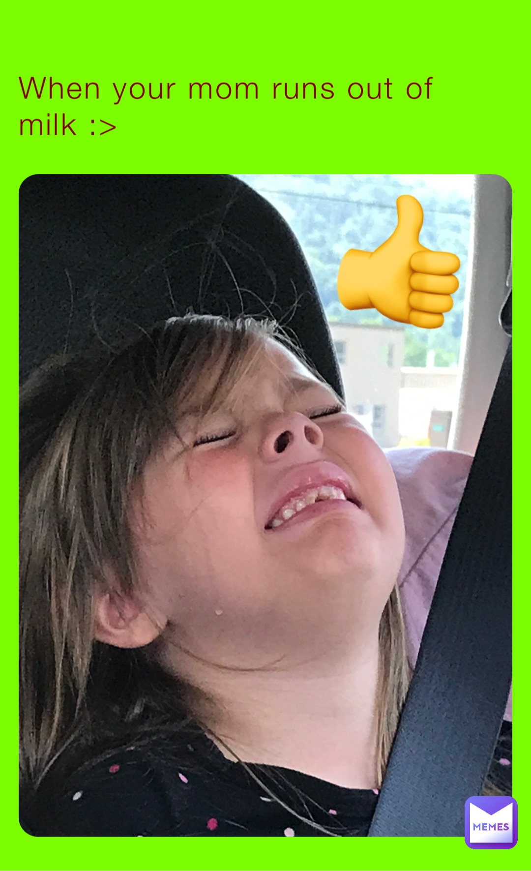 When your mom runs out of milk :>