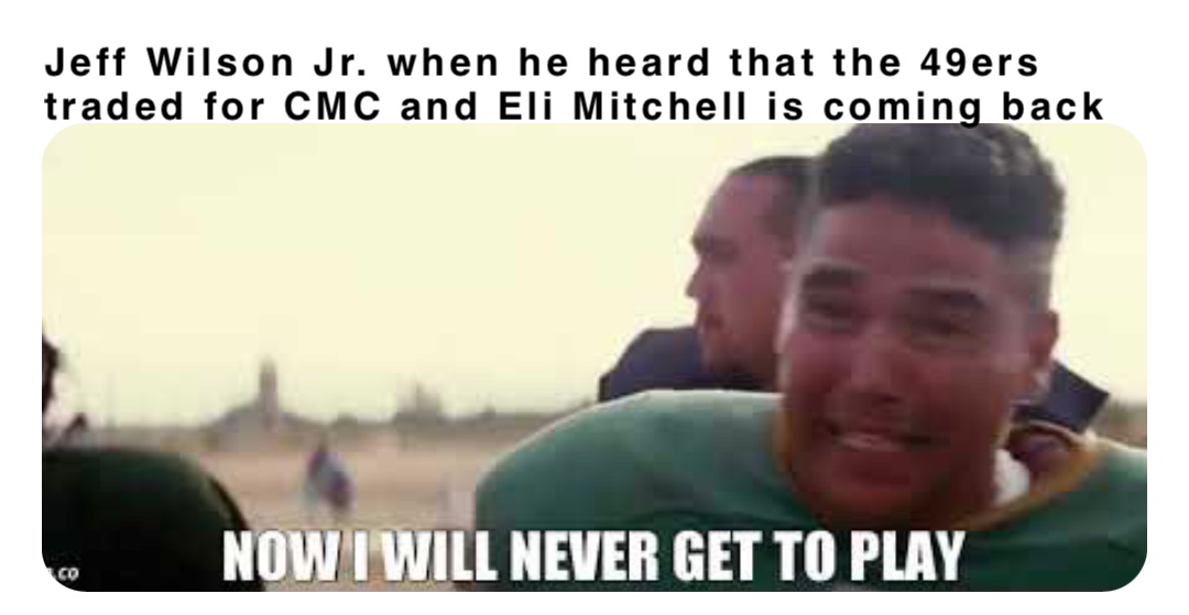 Jeff Wilson Jr. when he heard that the 49ers traded for CMC and Eli Mitchell is coming back