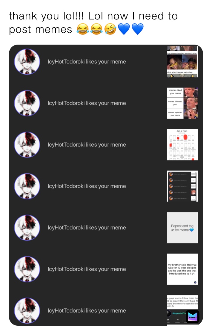 thank you lol!!! Lol now I need to post memes 😂😂🤣💙💙