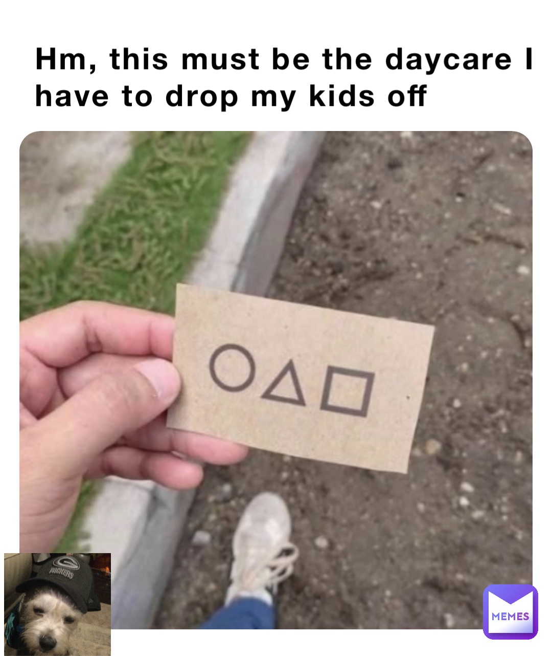 Hm, this must be the daycare I have to drop my kids off