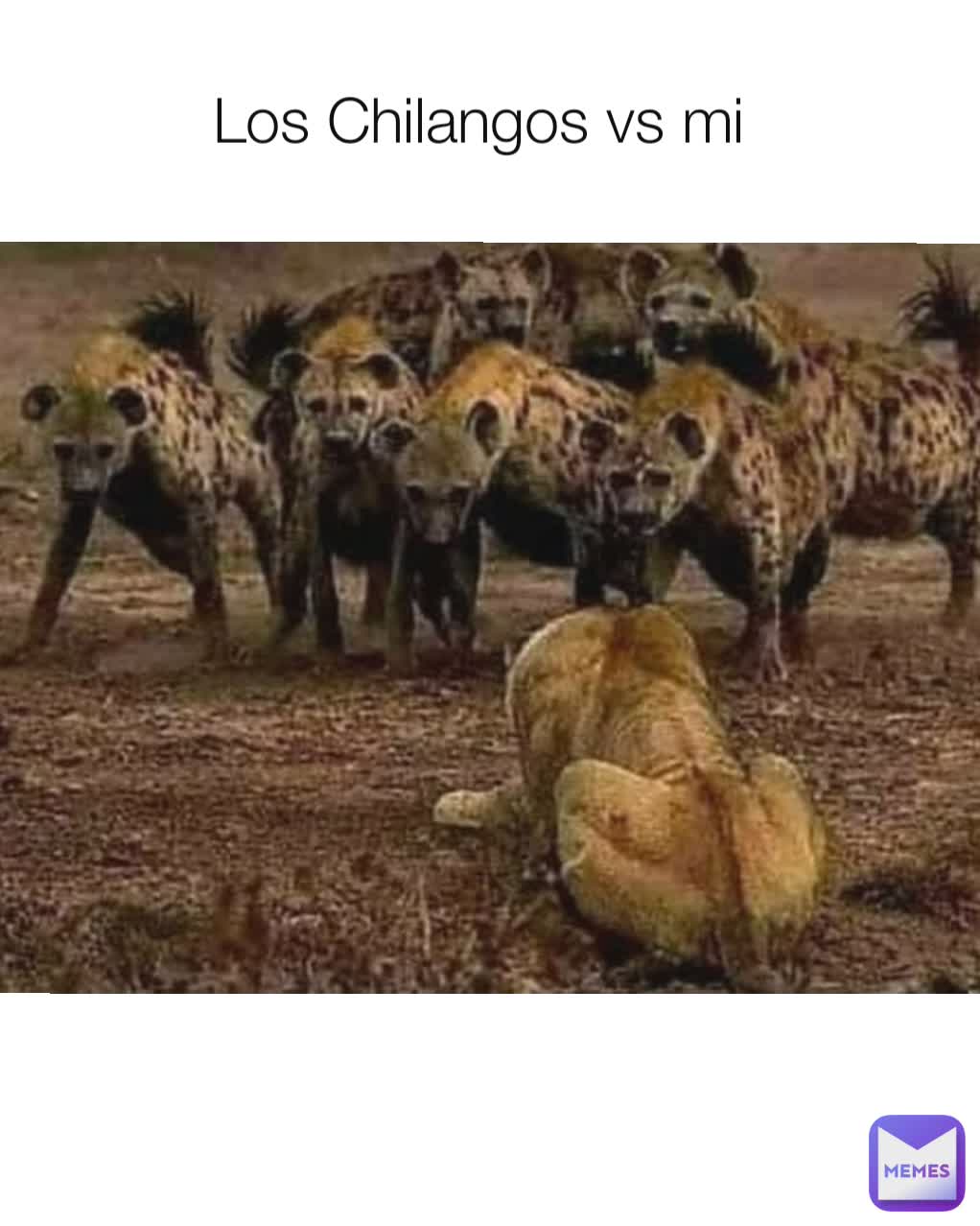 Los Chilangos vs mi