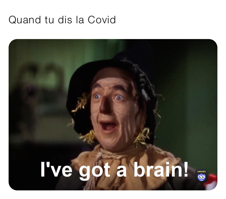 Quand tu dis la Covid 