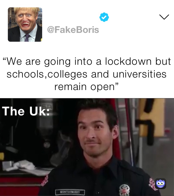 “We are going into a lockdown but schools,colleges and universities remain open”
