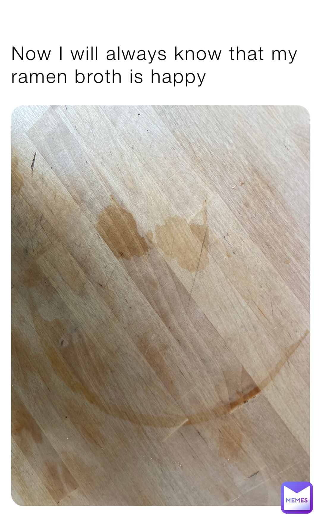 Now I will always know that my ramen broth is happy