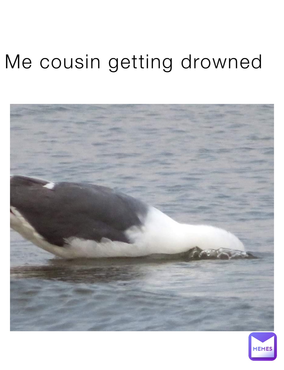 Me cousin getting drowned