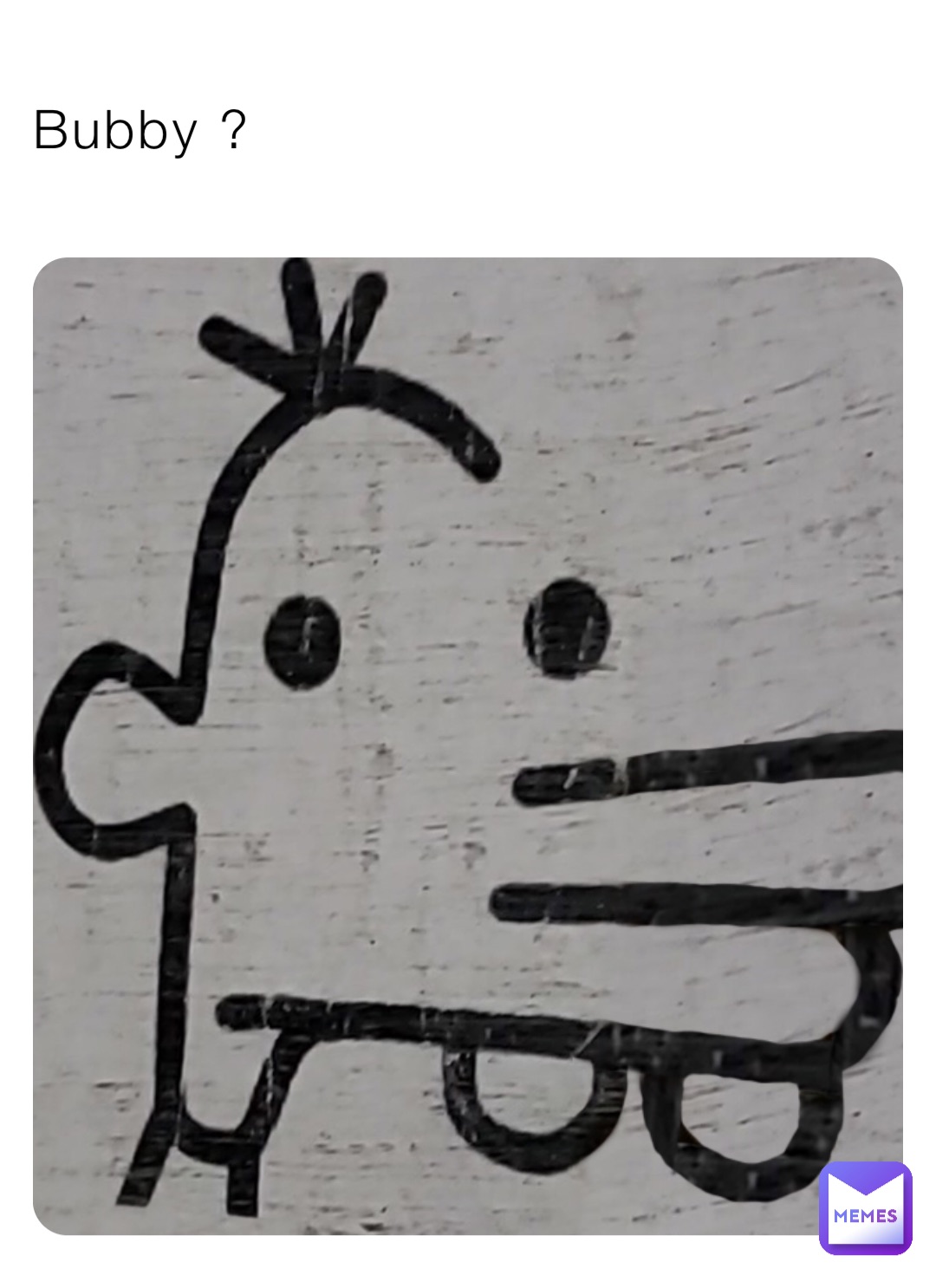 Bubby ?