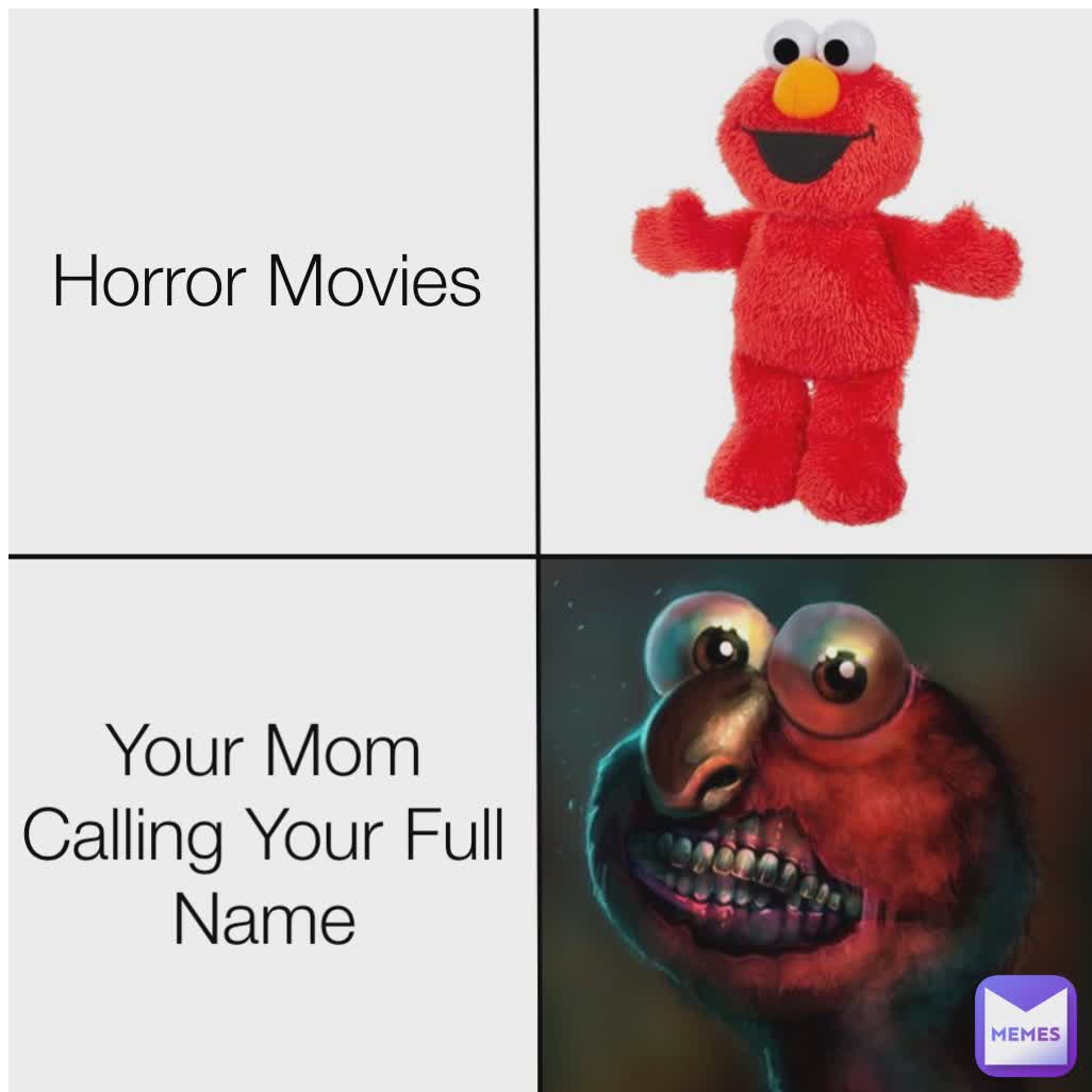 Horror Movies Your Mom Calling Your Full Name