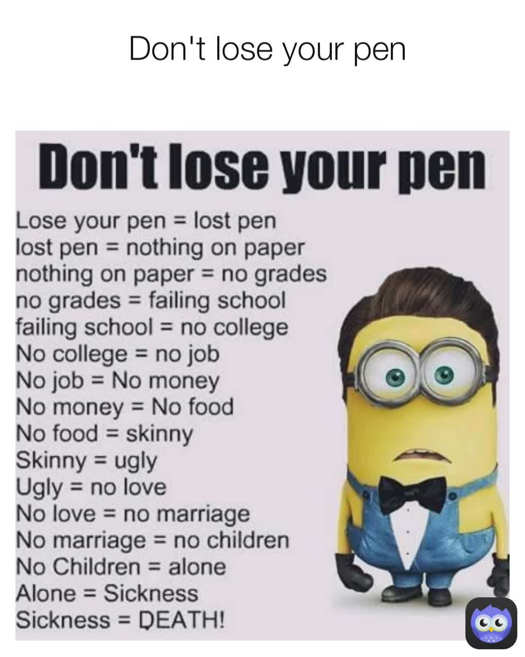  Don't lose your pen
