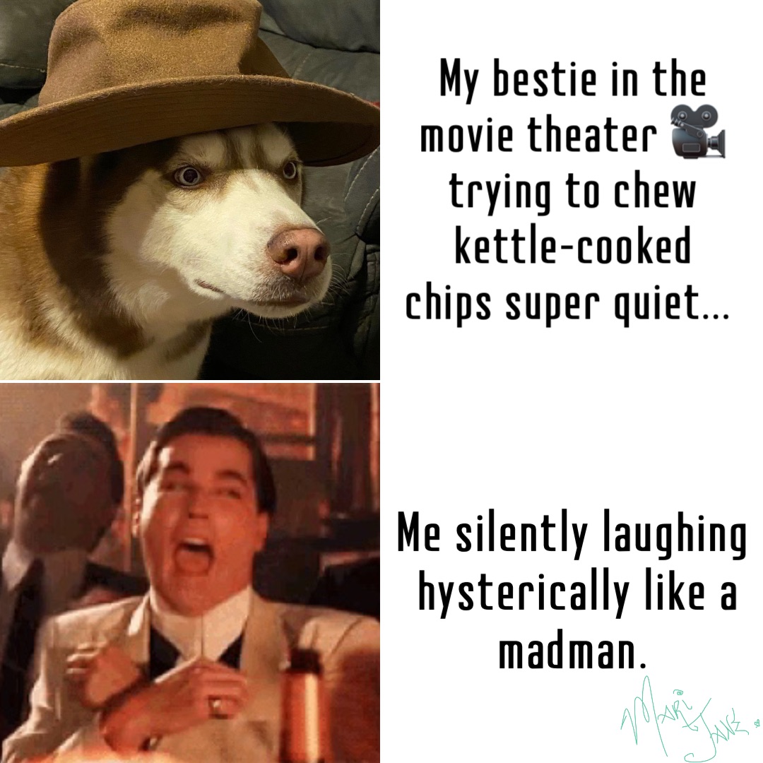 My bestie in the movie theater 🎥 trying to chew kettle-cooked chips super quiet… Me silently laughing hysterically like a madman.