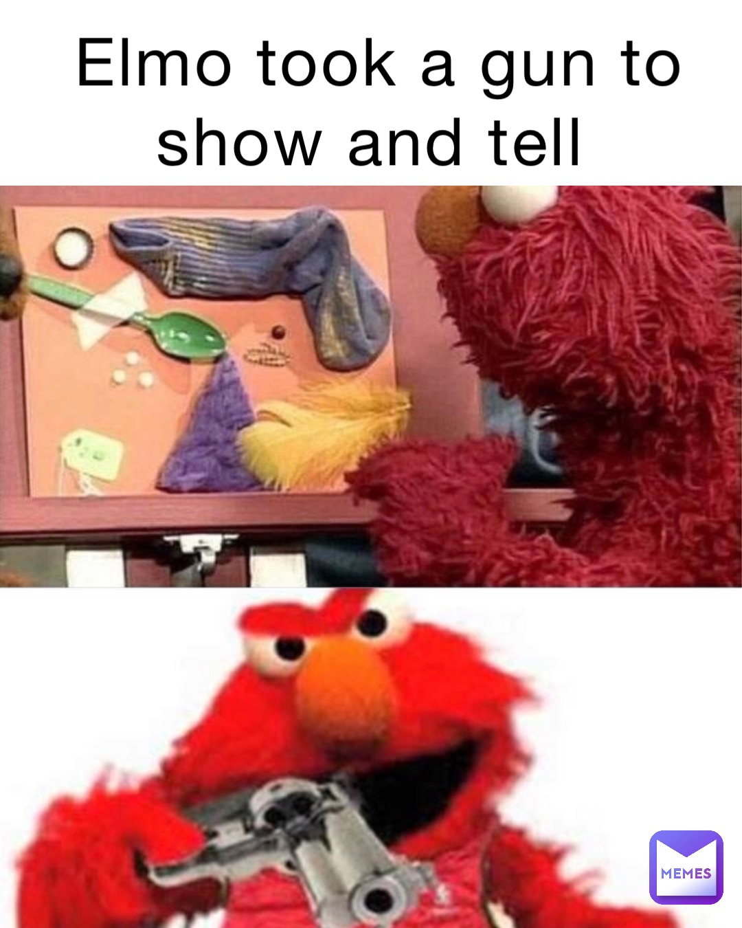 Elmo took a gun to show and tell